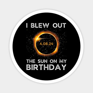 Birthday Solar Eclipse I blew out the sun on my birthday Magnet